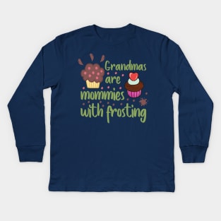 Grandmas are mommies with frosting Kids Long Sleeve T-Shirt